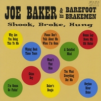 Joe Baker and his Barefoot Brakemen : Shook, Broke, Hung
