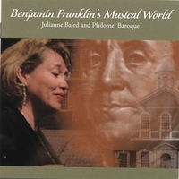 JULIANNE BAIRD AND PHILOMEL BAROQUE: Benjamin Franklin's Musical World