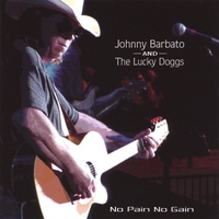 JOHNNY BARBATO & THE LUCKY DOGGS: No Pain No Gain