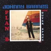 Johnny Barnes : Plan B From Outer Space