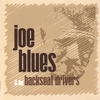 JOE BLUES AND THE BACKSEAT DRIVERS: You Can't Be Too Old for the Blues