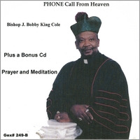 BISHOP J BOBBY COLE: Phone Call From Heaven