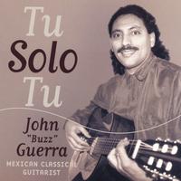 John Buzz Guerra : Tu Solo Tu