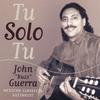 JOHN BUZZ GUERRA: Tu Solo Tu