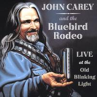 John Carey and the Bluebird Rodeo : LIVE at the Old Blinking Light