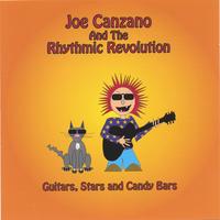 Joe Canzano And The Rhythmic Revolution : Guitars, Stars, And Candy Bars