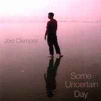 JOEL CLEMONS: Some Uncertain Day