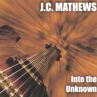J.C. Mathews : Into The Unknown