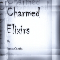 James Combs : Charmed Elixirs