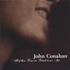 JOHN CONAHAN: All of these Fears are Friends to Me Now