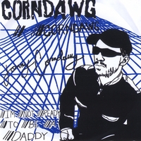 THE CORNDAWG: I'm Not Ready To Be A Daddy