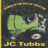 JC TUBBS: Songs in the Key of Tractor