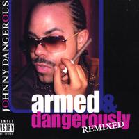 Johnny Dangerous : Armed & Dangerously Remixed