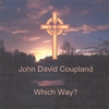 JOHN DAVID COUPLAND: Which Way?