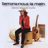 JEANNE (DOUCET) CURRIE: Serrons-nous la main