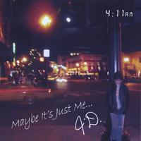 J.D. Danner : Maybe It's Just Me...