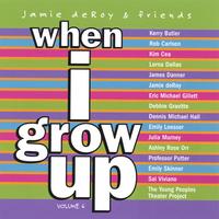 JAMIE DEROY & FRIENDS: Jamie deRoy & friends Vol. 6: When I Grow Up