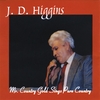 JD HIGGINS: Mr Country Gold Sings Pure Country