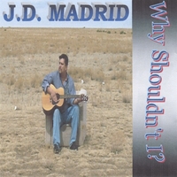 JD MADRID: Why Shouldn't I?