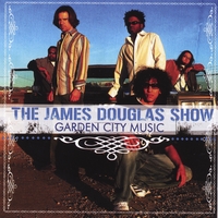 THE JAMES DOUGLAS SHOW: Garden City Music