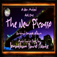 Jonathan David Sloate : The New Picasso - The Musical - Act One (Original Concept Album Cast Recording)