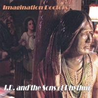 J.D. AND THE SONS OF RHYTHM: Imagination Doctors