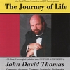 JOHN DAVID THOMAS: The Journey of Life