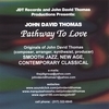 JOHN DAVID THOMAS: Pathway to Love
