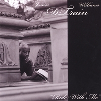 JAMES D-TRAIN WILLIAMS: Ride With Me