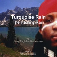 JERRY EAGLEFEATHER MONROE: Turquoise Rain