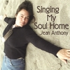 JEAN ANTHONY: Singing My Soul Home