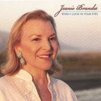 Jeanie Brandes : When I Look In Your Eyes