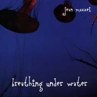 JEAN MAZZEI: Breathing Under Water
