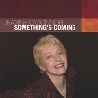Something's Coming by Jeanne O'Connor