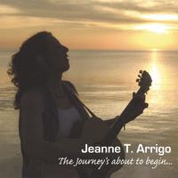 Jeanne T. Arrigo : The Journey's About To Begin...