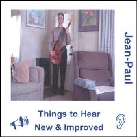 Jean-Paul : Things to Hear - New & Improved
