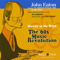 John Eaton : John Eaton presents the American Popular Song, Volume Three: Blowin' in the Wind - The '60s Music Revolution