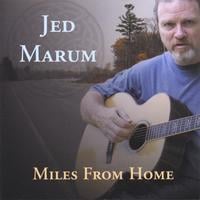Jed Marum : Miles From Home