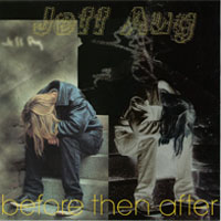 Jeff Aug : Before then After