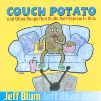 Jeff Blum : Couch Potato and Other Songs That Build Self-esteem in Kids