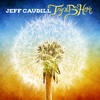 JEFF CAUDILL: Try To Be Here