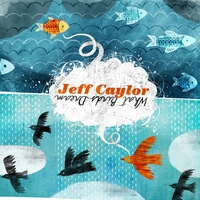 Jeff Caylor : What Birds Dream
