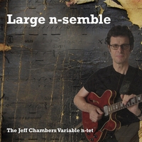 The Jeff Chambers Variable n-tet : Large n-semble