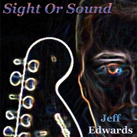 Jeff Edwards : Sight Or Sound