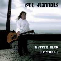 Sue Jeffers : Better Kind of World