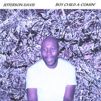 Jefferson Davis : Boy Child a Comin'