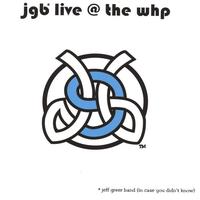 JEFF GREER BAND: Jgb Live @ The Whp