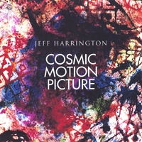 Jeff Harrington : Cosmic Motion Picture