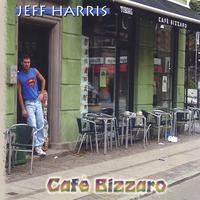 Jeff Harris : Cafe Bizzaro