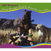 Jeff Kagan : Rocky Mountain Tunes for Rocky Mountain Kids